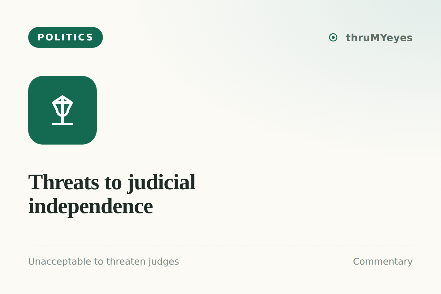 In a democracy, it is unacceptable to threaten judges